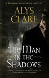 The man in the shadows / by Alys Clare.