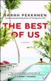 The best of us / by Sarah Pekkanen.