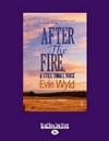 After the fire, a still small voice / by Evie Wyld.