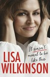 It wasn't meant to be like this / by Lisa Wilkinson.