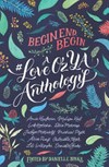 Begin, end, begin : a #loveozya anthology / Amie Kaufman, Melissa Keil, Will Kostakis, Ellie Marney, Jaclyn Moriarty, Michael Pryor, Alice Pung, Gabrielle Tozer, Lili Wilkinson.