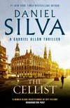 The cellist : a Gabriel Allon thriller / by Daniel Silva.
