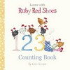 Learn with Ruby Red Shoes : counting book / by Kate Knapp.
