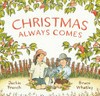 Christmas always comes / by Jackie French