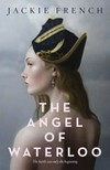 The angel of Waterloo / by Jackie French.
