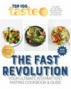 The fast revolution : the best of the best recipes from Australians #1 food site / compiled by taste.com.au.