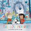 The lost penguin : an Oliver and Patch story / by Claire Freedman and illustrated by Kate Hindley.