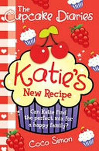Katie's new recipe / by Coco Simon ; [text by Tracey West].