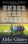 Under the lights / by Abbi Glines.