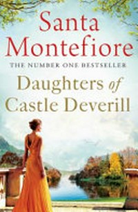 Daughters of Castle Deverill / by Santa Montefiore.