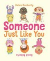 Someone just like you / by Helen Docherty.