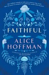 Faithful / by Alice Hoffman.