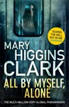 All by myself, alone / by Mary Higgins Clark.