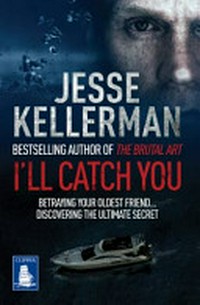 I'll catch you / by Jesse Kellerman.