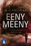 Eeny meeny / by M.J. Arlidge.