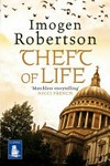 Theft of life / by Imogen Robertson.