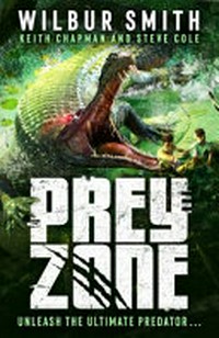 Prey zone / by Wilbur Smith.