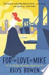 For the love of mike: Molly Murphy Series, Book 3. Rhys Bowen.