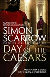 Day of the Caesars / by Simon Scarrow.