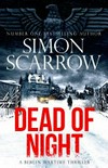Dead of night / by Simon Scarrow.