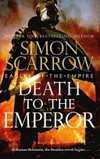 Death To The Emperor / by Simon Scarrow.