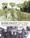 Home front, 1914-1918 : how Britain survived the Great War / by Ian F.W. Beckett.