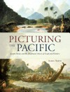 Picturing the Pacific : Joseph Banks and the shipboard artists of Cook and Flinders / by James Taylor.