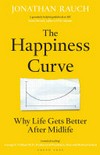 The happiness curve : why life turns around in middle age / by Jonathan Rauch.