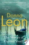 The waters of eternal youth: Commissario Guido Brunetti Mystery Series, Book 25. Donna Leon.