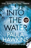 Into the water: The Number One Bestseller. Paula Hawkins.