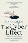 The cyber effect : a pioneering cyberpsychologist explains how human behavior changes online / Mary Aiken.