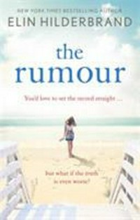 The rumour / by Elin Hilderbrand.