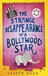 The strange disappearance of a Bollywood star / by Vaseem Khan.