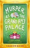 Murder at the Grand Raj Palace / by Vaseem Khan.