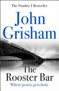 The rooster bar / by John Grisham.
