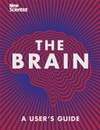 The brain : a user's guide / New Scientist ; words by Alison George ; illustrations by Valentina D'Efilippo.
