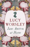 Jane Austen at home / by Lucy Worsley.