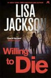 Willing to die / by Lisa Jackson.