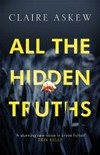 All the hidden truths / by Claire Askew.