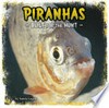 Piranhas : built for the hunt / by Tammy Gagne.