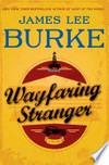 Wayfaring stranger / by James Lee Burke.