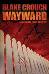 Wayward / by Blake Crouch.