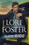 Slow ride / by Lori Foster.