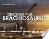 Digging for Brachiosaurus / by Thomas R. Holz, Jr., PhD.