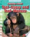 Amazing animal tool-users and tool-makers / by Leon Gray.