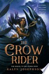 The crow rider: Storm crow series, book 2. Kalyn Josephson.