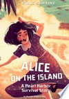 Alice on the island : a Pearl Harbor survival story / by Mayumi Shimose Poe