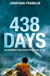 438 days : an extraordinary true story of survival at sea / by Jonathan Franklin.