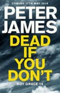 Dead if you don't / by Peter James.