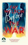 Before the war / by Fay Weldon.